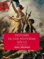 Histoire du dix-neuvième siècle, Texte intégral