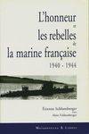 L'honneur et les rebelles de la marine française, 1940 - 1944, 1940-1944