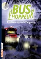 3, Le bus de l'horreur, Tome 03, Les frontières de l'angoisse