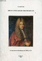 Mille avocats du grand siècle - le Barreau de Bordeaux de 1589 à 1715 - Envoi de l'auteur., Cénac au fil du temps