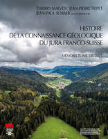 Histoire de la connaissance géologique du Jura franco-suisse, Mémoire tome XIII , 2021