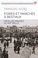 Foires et marchés à bestiaux dans les Mauges au XIXème siècle