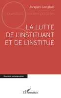 La lutte de l'instituant et de l'institué