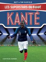 Kanté, Les Superstars du foot