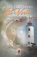 Récits et légendes de l'Île Verte - Tome 1