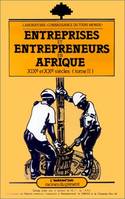 Entreprises et entrepreneurs en Afrique (XIXe et XXe), Tome 2