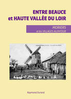 Entre Beauce et Haute Vallée du Loire - Morier et les Villages Alentour, Moriers et les villages alentour