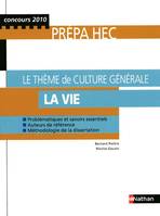 THEME DE CULTURE GENERALE : PREPA HEC LA VIE (LE)