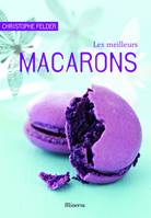 Les meilleurs macarons : 40 recettes sucrées et salées, 40 recettes sucrées et salées