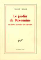 Le Jardin de Bakounine et autres nouvelles de l'Histoire, et autres nouvelles de l'histoire