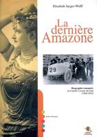 La dernière amazone, biographie romancée de Camille Crespin Du Gast (1868-1942)