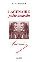 Lacenaire, poète assassin