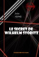 Le secret de Wilhelm Storitz [édition intégrale revue et mise à jour], édition intégrale
