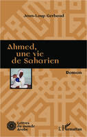 Ahmed, une vie de saharien, Roman
