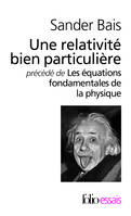 Une relativité bien particulière/Les équations fondamentales de la physique, Histoire et signification
