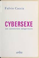 Cybersexe, les connexions dangereuses