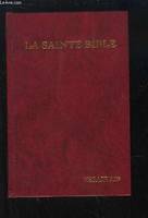 La Sainte Bible, traduite sur les textes originaux hébreu et grec. Nouvelle édition d'après la traduction de Louis SECOND