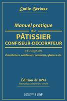 Manuel pratique du pâtissier-confiseur-décorateur, à l'usage des chocolatiers, confiseurs, cuisiniers, glaciers