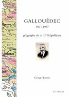 GALLOUEDEC,1864-1937 géographe de la IIIe République, géographe de la IIIe République