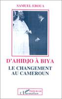 D'Ahidjo à Biya, Le changement au Cameroun