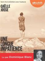 Une longue impatience, Livre audio 1 CD MP3 - Suivi d'un entretien avec l'auteure