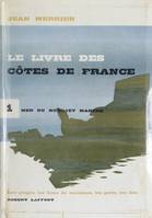 Le livre des côtes de France (1). Mer du Nord et Manche, Les plages, les lieux de vacances, les ports, les îles