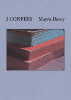 Moyra Davey: I Confess /anglais