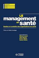 Le management en santé, Gestion et conduite des organisations de santé