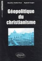 GEOPOLITIQUE DU CHRISTIANISME