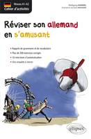 Allemand. Cahier d'activités. Réviser son allemand en s'amusant. [niveau A1-A2], cahier d'activités