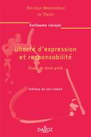 Liberté d'expression et responsabilité. Volume 56, Étude de droit privé