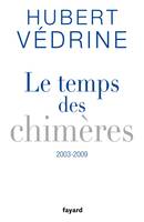 Le Temps des chimères (2003-2009), articles, préfaces et conférences, 2003-2009