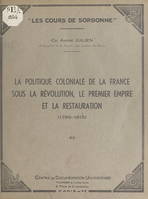 La politique coloniale de la France sous la Révolution, le Premier Empire et la Restauration (1789-1815)