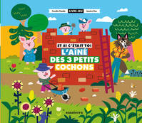 Et si c'était toi l'aîné des 3 petits cochons