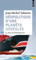 Géopolitique d'une planète déréglée, Le choc de l'Anthropocène