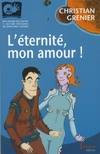 L'éternité mon amour ! (avec 1 dvd)