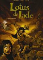 Lotus de jade., 1, Lotus de jade, tome 1 : Sarok Khan