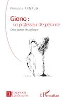 Giono : un professeur d'espérance, Onze études de poétique