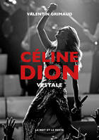 Céline Dion, Vestale