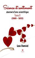Science et sentiment - Tome 2, Journal d’une scientifique (1989 – 2021)