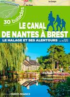 Le canal de Nantes à Brest - Le halage et ses alentours - 30 balades, Le halage et ses alentours : 30 balades