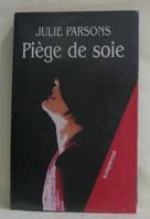 Piège de soie [Relié] by Parsons Julie Maillet Isabelle, roman