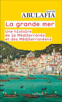 La grande mer, Une histoire de la Méditerranée et des Méditerranéens