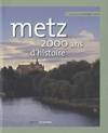 Metz : 2 000 ans d'histoire, 2000 ans d'histoire