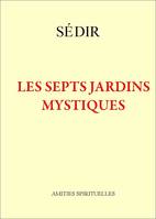 LES SEPT JARDINS MYSTIQUES