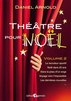 Volume 2, Théâtre pour Noël. Volume 2