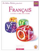 Français CM2 - Des outils pour dire, lire et écrire - Guide pédagogique, Des outils pour lire et écrire