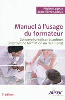 Manuel à l'usage du formateur - 3e édition, concevoir, réaliser et animer un projet de formation ou de tutorat