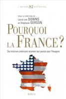 Pourquoi la France?, Des historiens américains racontent leur passion pour lHexagone