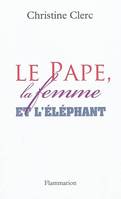 Le Pape, la femme et l'éléphant